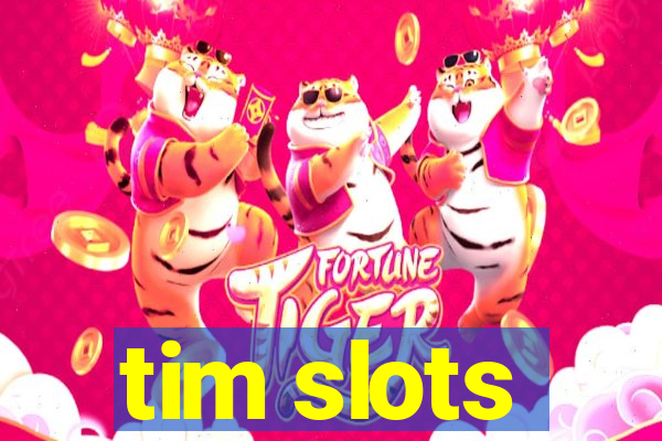 tim slots